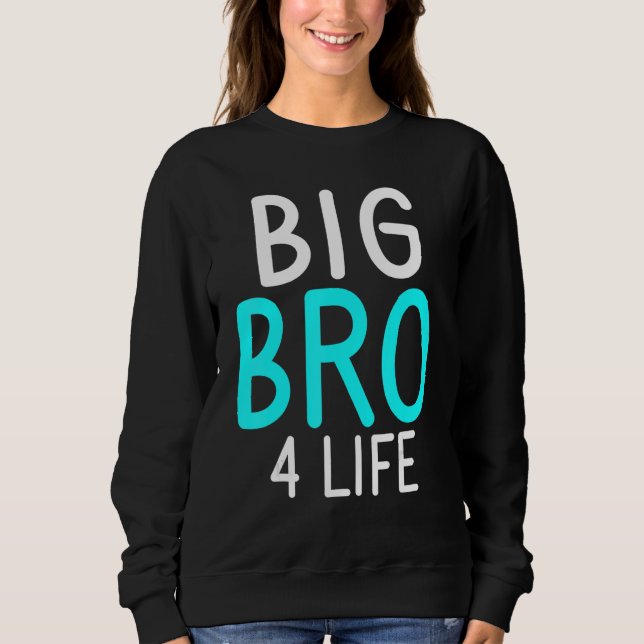 Sweatshirt Big Bro 4 Life Big Brother (Devant)