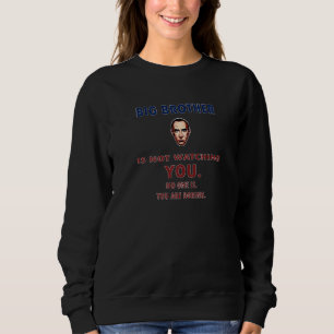 Sweatshirt Big Brother Ne Vous Regarde Pas Personne N'Est Vou