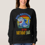 Sweatshirt Big Brother Of The Birthday Boy Cool Shark Brother<br><div class="desc">Big Brother Of The Birthday Boy Cool Shark Brother Birthday 2</div>
