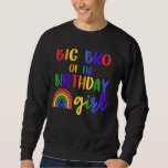 Sweatshirt Big Brother Of The Birthday Girl Rainbow Birthday<br><div class="desc">Big Brother De La Fille Anniversaire Rainbow Anniversaire Correspondance</div>