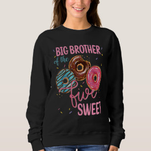 Sweatshirt Big Brother Of The Sweet Five 5th Donut Anniversai