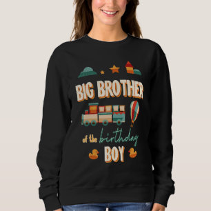 Sweatshirt Big Brother The Birthday Boy Train Theme Correspon