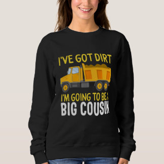 Sweatshirt Big Cousin Construction Truck Dump J'ai Dirt B