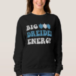 Sweatshirt Big Dreidel Energy Hanoukka, Dreidel Menorah Funny<br><div class="desc">Big Dreidel Energy Hanoukka,  Dreidel Menorah Funny Chanukah</div>