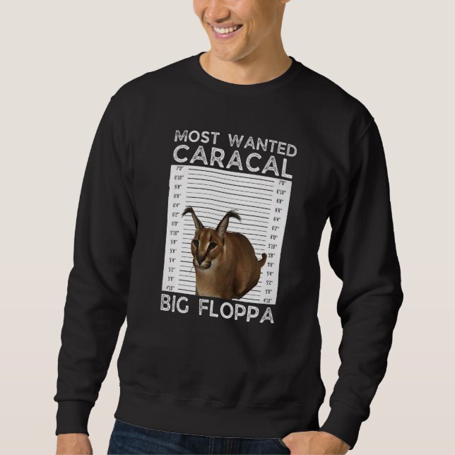 Sweatshirt Big Floppa Wanted Caracal Cat Meme (Devant)