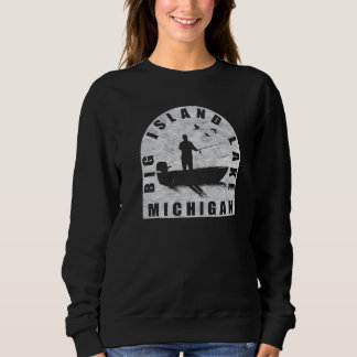Sweatshirt Big Island Lake Fishing Michigan