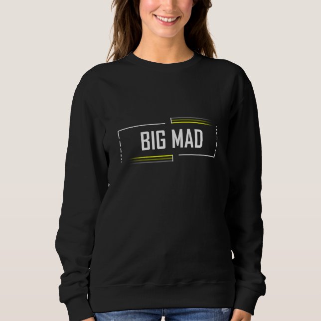 Sweatshirt Big Mad Meme Meme Saying Generation Z Slang (Devant)