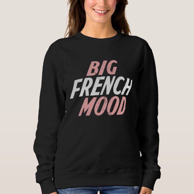 Sweatshirt Big Mood French  French Teacher (Devant)