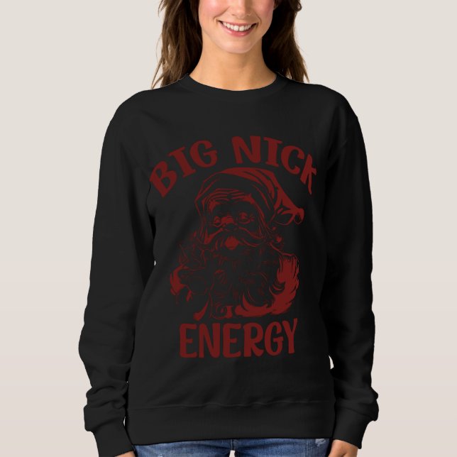 Sweatshirt Big Nick Energy Funny Famille Noël Père Noël Cute (Devant)