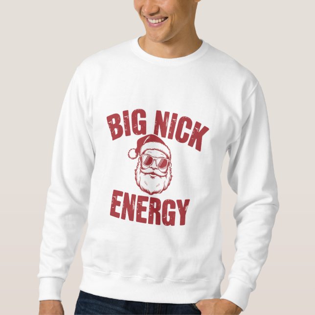 Sweatshirt Big Nick Energy Funny Père Noël Rude Christmas Jok (Devant)