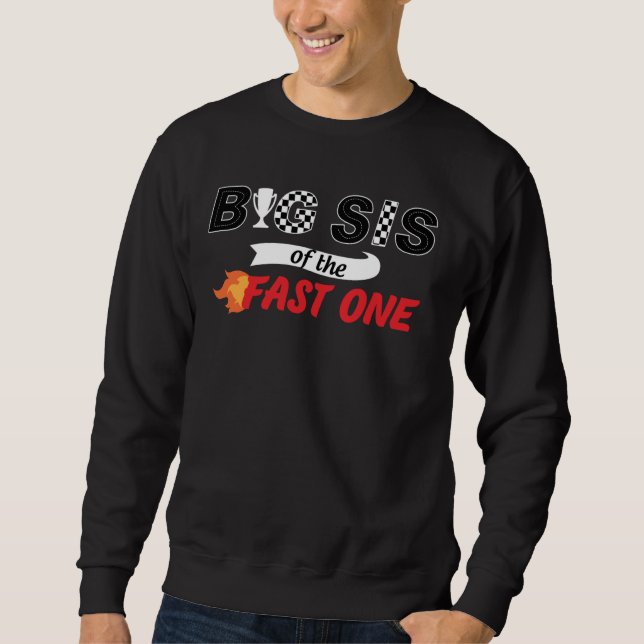 Sweatshirt Big Sis Of The Fast One Anniversaire 1st Race Car  (Devant)