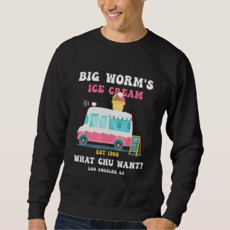Sweatshirt Big Worm s Ice Cream What chu Want 2