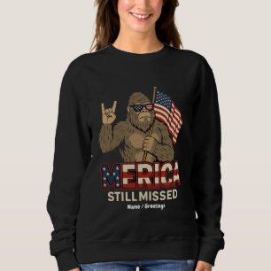 Sweatshirt Bigfoot 'La Mérique Toujours Manquée' Patriote 4 j