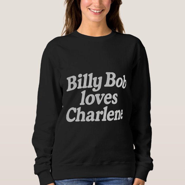 Sweatshirt Billy Bob aime Charlene  (Devant)