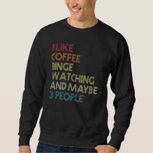 Sweatshirt Binge Regarder la série TV Marathon Café Vintage
