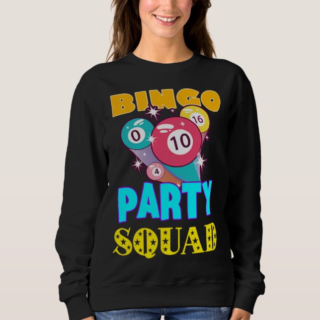 Sweatshirt Bingo Party Squad Bingo Balls Gambling  Bingo Team (Devant)