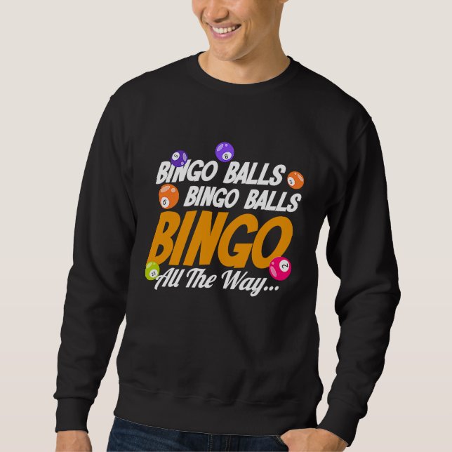 Sweatshirt Bingo Player Bingo Balls Bingo Balls Bingo All The (Devant)