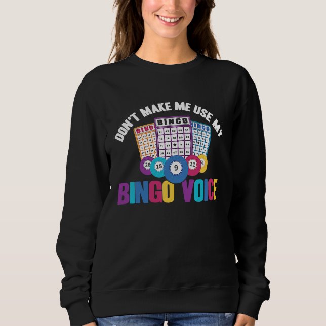 Sweatshirt Bingo Player Don't Make Me Use My Bingo Voice (Devant)