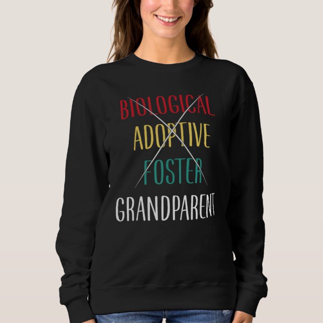 Sweatshirt Biological Adoptive Foster Grandparent Grandpa Gra (Devant)