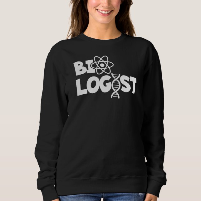 Sweatshirt Biologiste Citation Biologie Étudiante en science  (Devant)