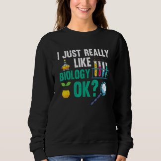 Sweatshirt Biologiste J'Aime Vraiment La Biologie Ok Biologie