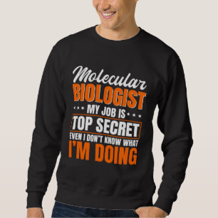 Sweatshirt Biologiste moléculaire Emploi Scientifique génétiq