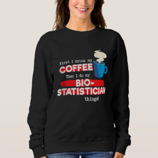 Sweatshirt Biostatistician and Coffee  Biostatistics Tank Top