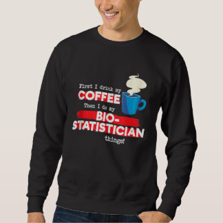 Sweatshirt Biostatistician and Coffee  Biostatistics Tank Top