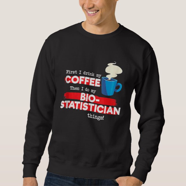 Sweatshirt Biostatistician and Coffee  Biostatistics Tank Top (Devant)
