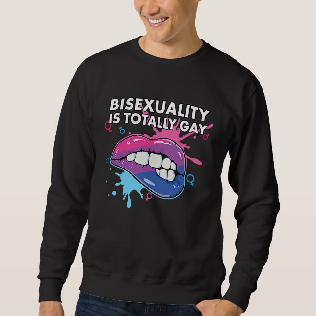 Sweatshirt Bisexuality is Totally Gay Bisexual Rainbow Pride  (Devant)