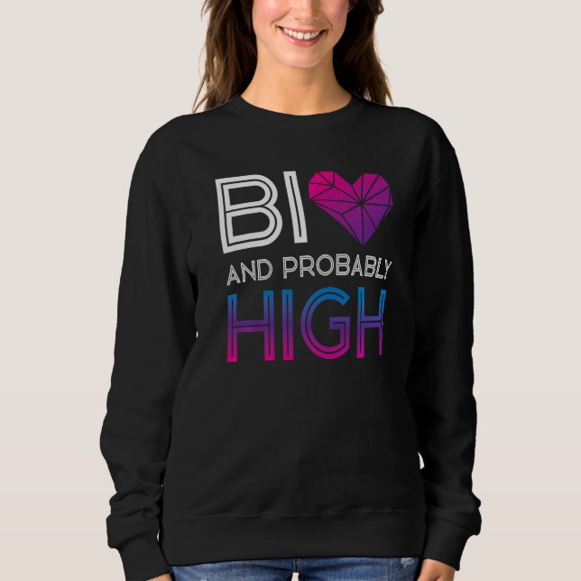 Sweatshirt Bisexuel Bi Pride Drapeau Bi Et Probablement Élevé (Devant)