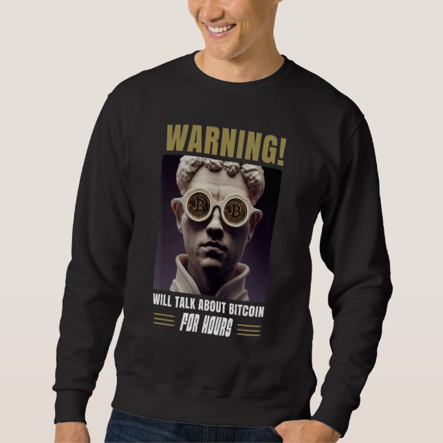 Sweatshirt Bitcoin BTC Warning Will talk about Bitcoin for ho (Devant)