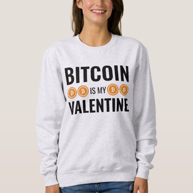 Sweatshirt BITCOIN EST MA VALENTINE Fun Cryptomonnaie (Devant)