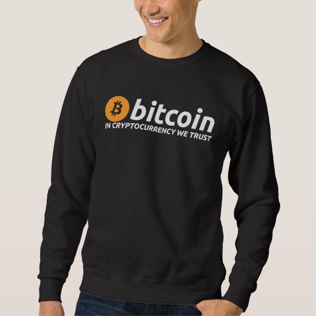 Sweatshirt BITCOIN In Cryptocurrency We Trust Crypto Digital  (Devant)