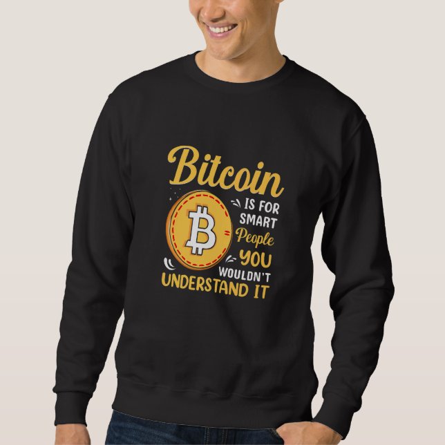 Sweatshirt Bitcoin Is For Smart People Bitcoin BTC Crypto (Devant)