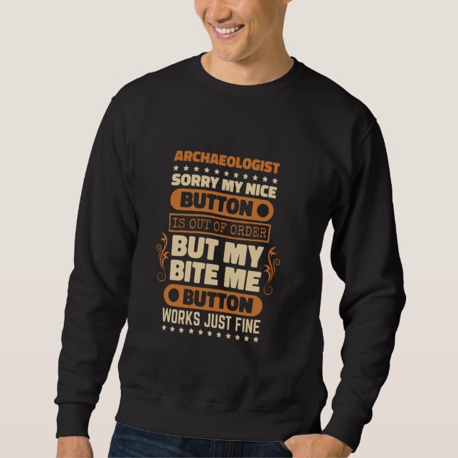 Sweatshirt Bite Me Button Works Archéologue et archéologie (Devant)