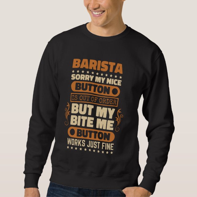 Sweatshirt Bite Me Button Works Fine Barista pour Lover de ca (Devant)