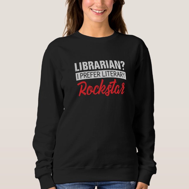 Sweatshirt Bizarre Bibliothécaire Je Préfère Littéraire Rocks (Devant)