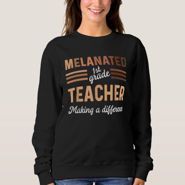 Sweatshirt Black 1st Grade Teacher Black History Making A Dif (Devant)