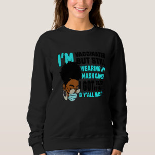 Sweatshirt Black African Girl Je suis vaccinée mais je porte 