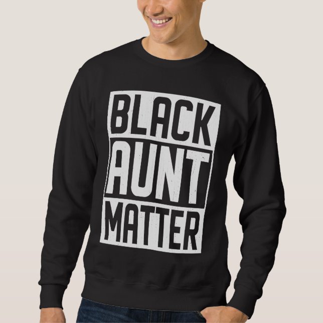 Sweatshirt Black Aunt Matter African Black History Month (Devant)