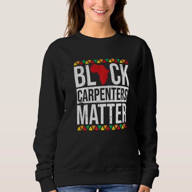 Sweatshirt Black Carpenters Matter African American Black His (Devant)