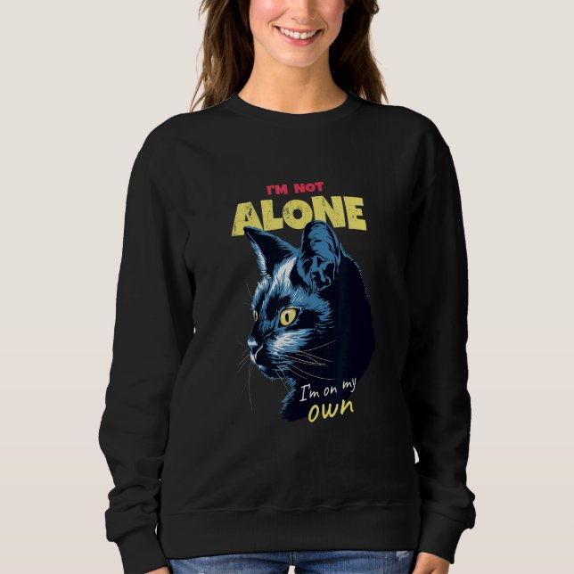 Sweatshirt Black Cat I'm Not Alone for Cat Cat Parents Kitty  (Devant)