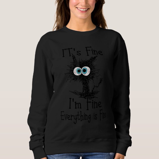 Sweatshirt Black Cat Quote It's Fine I'm Fine Everything Is F (Devant)