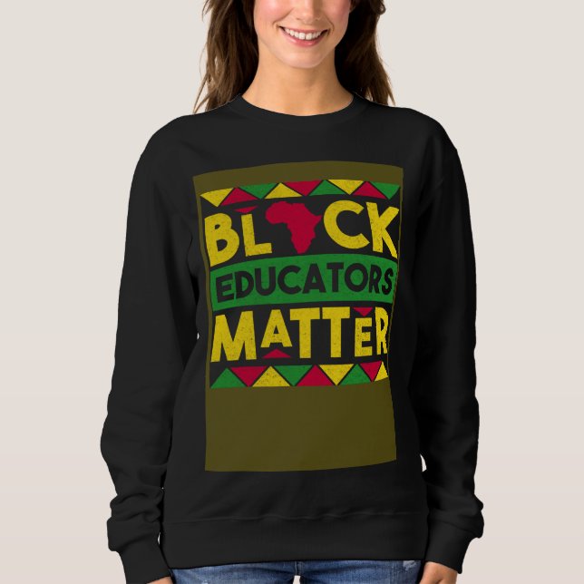 Sweatshirt Black Educators Matter Black History Month African (Devant)