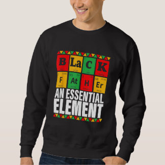 Sweatshirt Black Father The Essential Element Father s Day