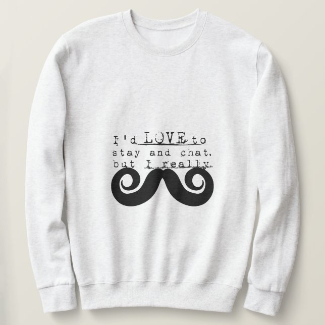 Sweatshirt Black Funny Humor I Mustache (Design devant)