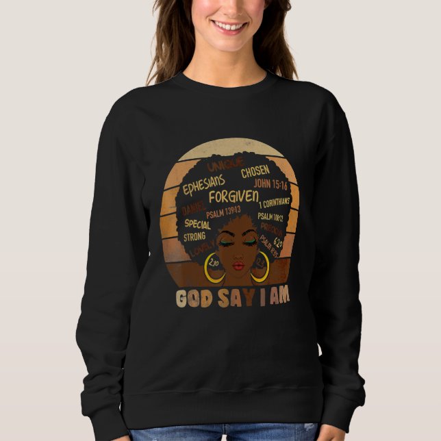 Sweatshirt Black Girl God Says I Am Black Melanin History Mon (Devant)