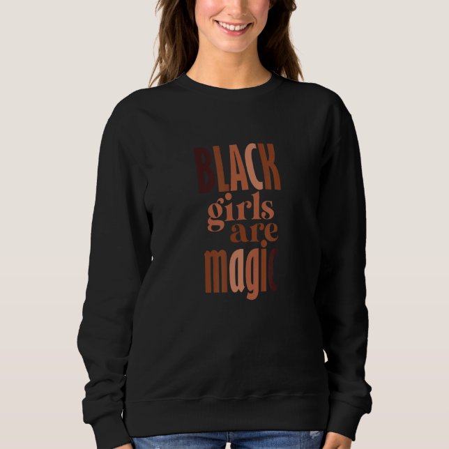 Sweatshirt Black Girls are Magic African American Melanin Pri (Devant)