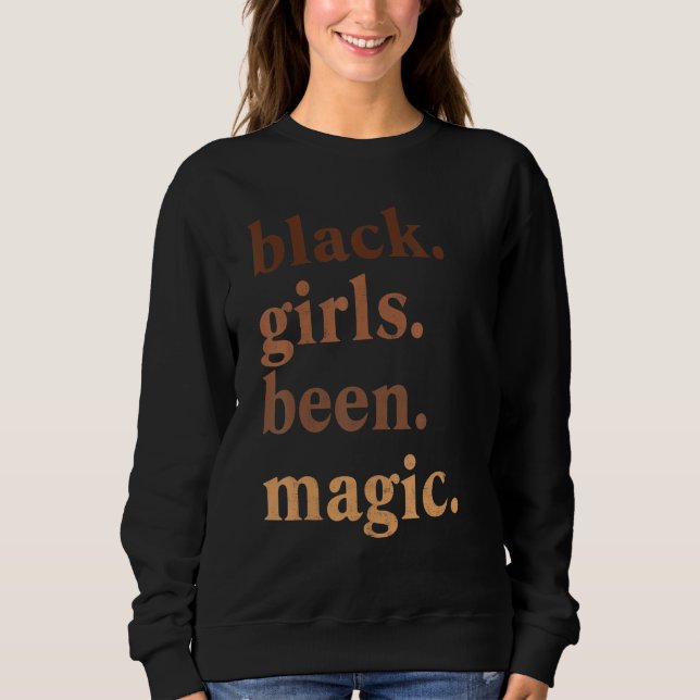 Sweatshirt Black Girls Been Magic Black History Melanin Queen (Devant)